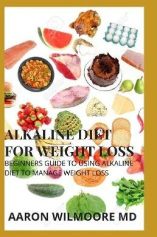 Cover of Alkaline Diet for Weight Loss