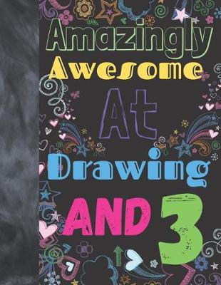 Book cover for Amazingly Awesome At Drawing And 3