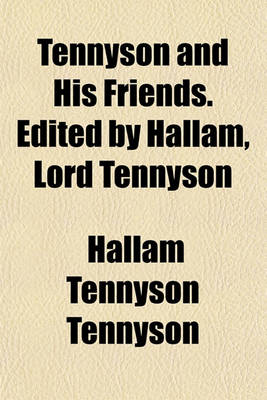 Book cover for Tennyson and His Friends. Edited by Hallam, Lord Tennyson