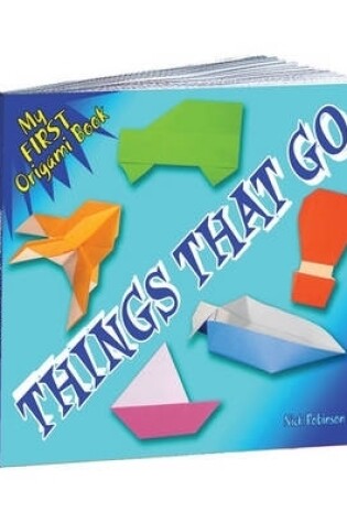 Cover of My First Origami Book - Things That Go