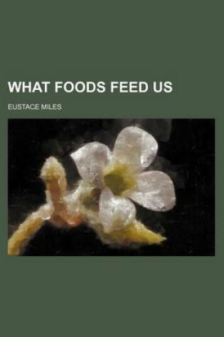 Cover of What Foods Feed Us
