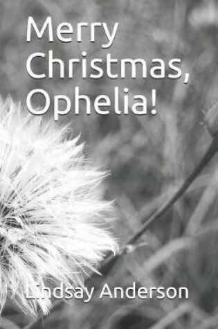 Cover of Merry Christmas, Ophelia!