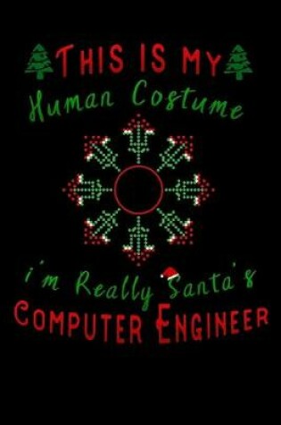 Cover of this is my human costume im really santa's Computer Engineer