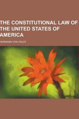 Cover of The Constitutional Law of the United States of America