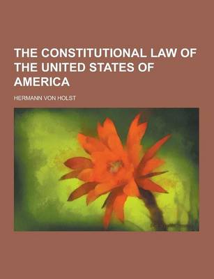 Book cover for The Constitutional Law of the United States of America