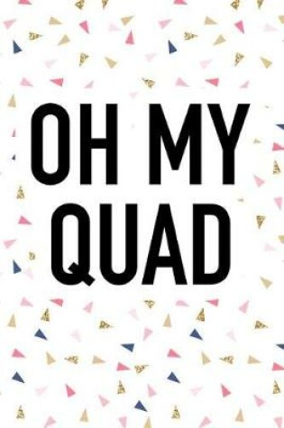 Cover of Oh My Quad