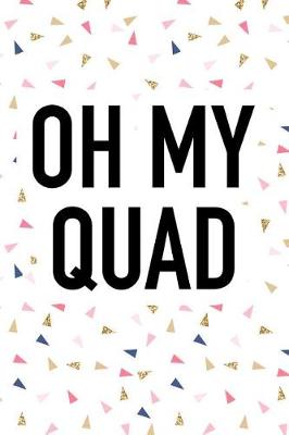 Book cover for Oh My Quad