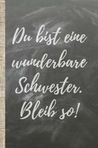 Cover of Du bist eine wunderbare Schwester. Bleib so!