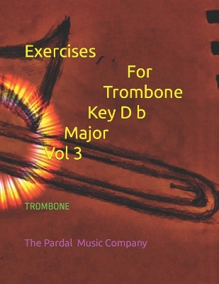 Book cover for Exercices For Trombone Key D b Major Vol 3