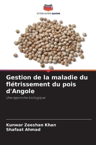 Cover of Gestion de la maladie du fl�trissement du pois d'Angole