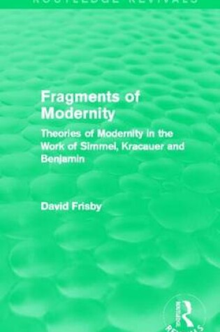 Cover of Fragments of Modernity (Routledge Revivals)