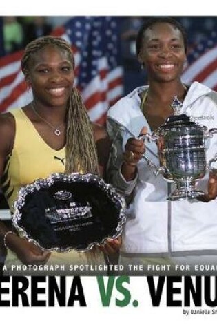 Cover of Serena vs. Venus: How a Photograph Spotlighted the Fight for Equality