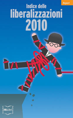 Cover of Indice Delle Liberalizzazioni 2010