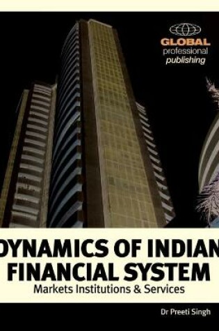 Cover of Dynamics of the Indian Financial System