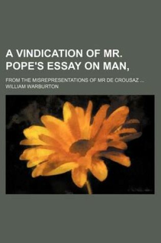 Cover of A Vindication of Mr. Pope's Essay on Man; From the Misrepresentations of MR de Crousaz