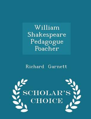 Book cover for William Shakespeare Pedagogue Poacher - Scholar's Choice Edition