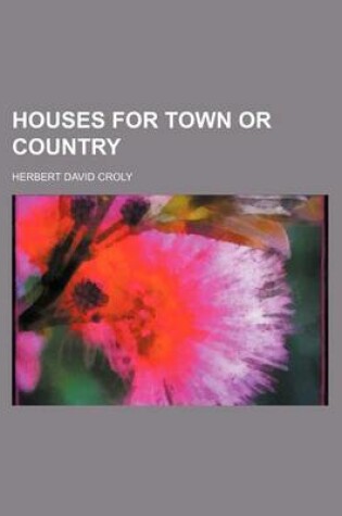 Cover of Houses for Town or Country