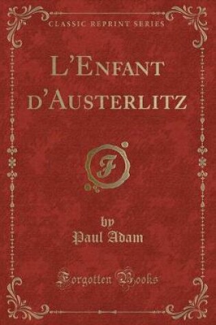 Cover of L'Enfant d'Austerlitz (Classic Reprint)