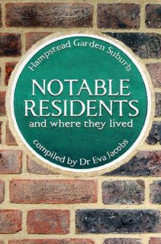 Cover of Hampstead Garden Suburb: Notable Residents and Where They Lived