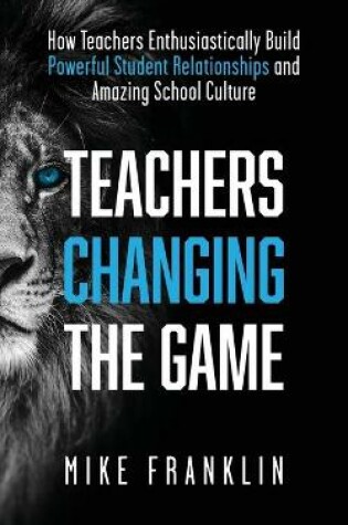 Cover of Teachers Changing the Game
