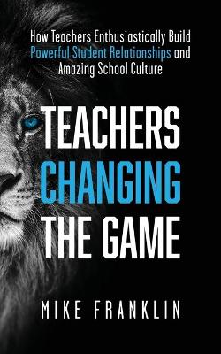 Book cover for Teachers Changing the Game