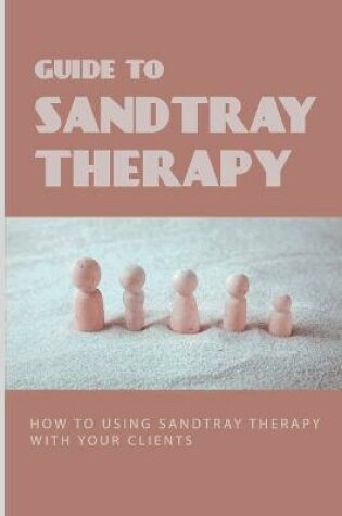 Cover of Guide To Sandtray Therapy