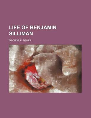 Book cover for Life of Benjamin Silliman