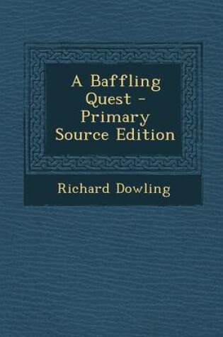 Cover of A Baffling Quest - Primary Source Edition