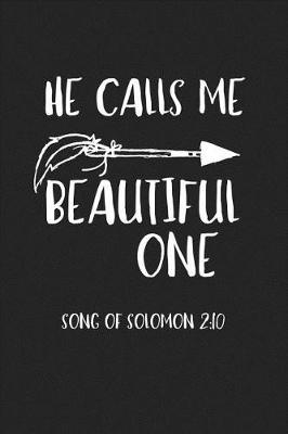 Book cover for He Calls Me Beautiful One Song of Solomon 2