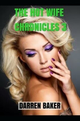 Cover of The Hot Wife Chronicles 3