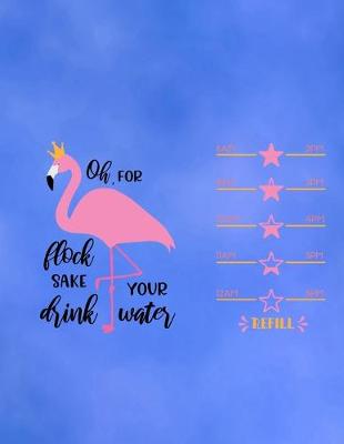 Book cover for Oh For Flock Sake Drink Your Water