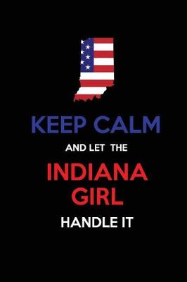 Book cover for Keep Calm and Let the Indiana Girl Handle It