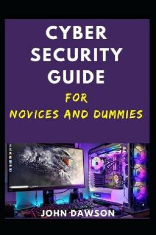 Cover of Cyber security guide For Novices and dummies