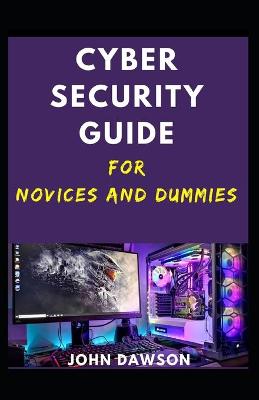 Book cover for Cyber security guide For Novices and dummies