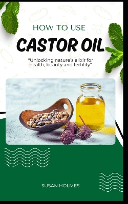 Book cover for How to Use Castor Oil