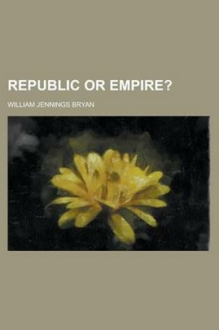 Cover of Republic or Empire?