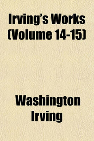 Cover of Irving's Works (Volume 14-15)