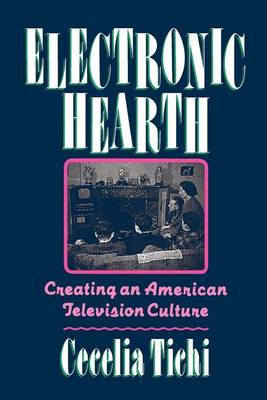 Book cover for Electronic Hearth: Creating an American Television Culture