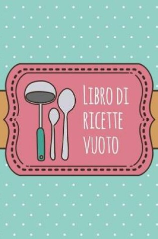 Cover of Libro di Ricette Vuoto