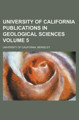 Cover of University of California Publications in Geological Sciences Volume 5
