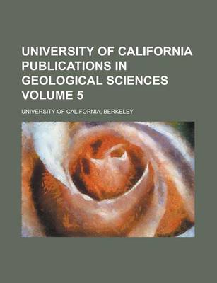 Book cover for University of California Publications in Geological Sciences Volume 5