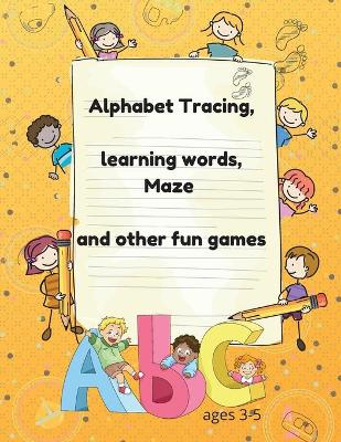 Book cover for Alphabet Tracing, learning words, Maze and other fun games