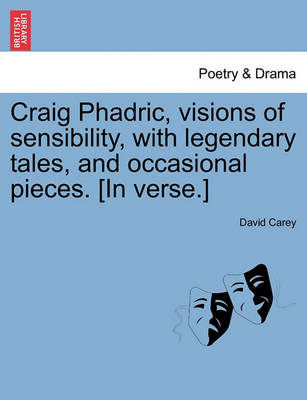 Book cover for Craig Phadric, Visions of Sensibility, with Legendary Tales, and Occasional Pieces. [In Verse.]