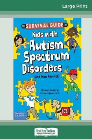 Cover of The Survival Guide for Kids with Autism Spectrum Disorders (And Their Parents) (16pt Large Print Edition)