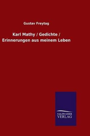 Cover of Karl Mathy / Gedichte / Erinnerungen aus meinem Leben