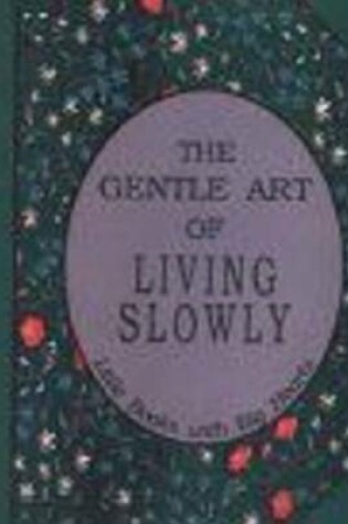 Cover of Gentle Art of Living Slowly