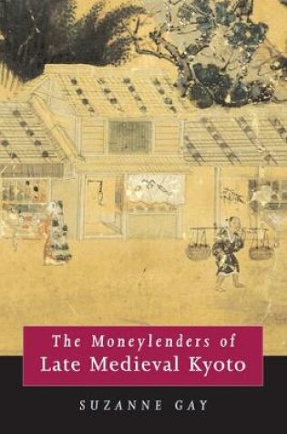 Cover of The Moneylenders of Late Medieval Kyoto