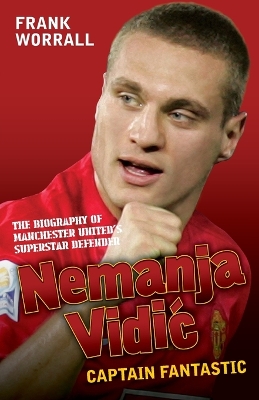 Book cover for Nemanja Vidic - the Biography