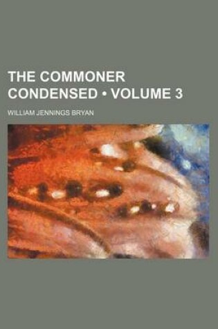 Cover of The Commoner Condensed (Volume 3)