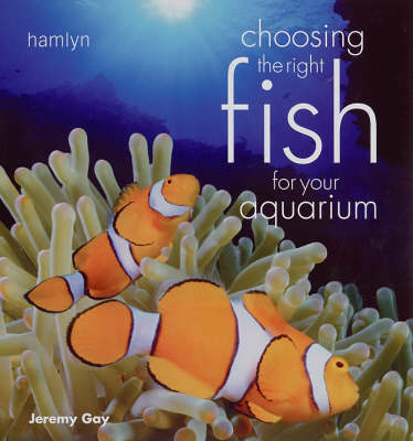 Book cover for Choosing the Right Fish for Your Aquarium